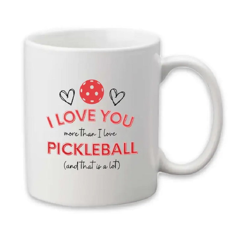 Pickleball Mug - I Love You More